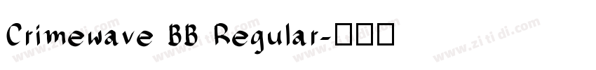 Crimewave BB Regular字体转换